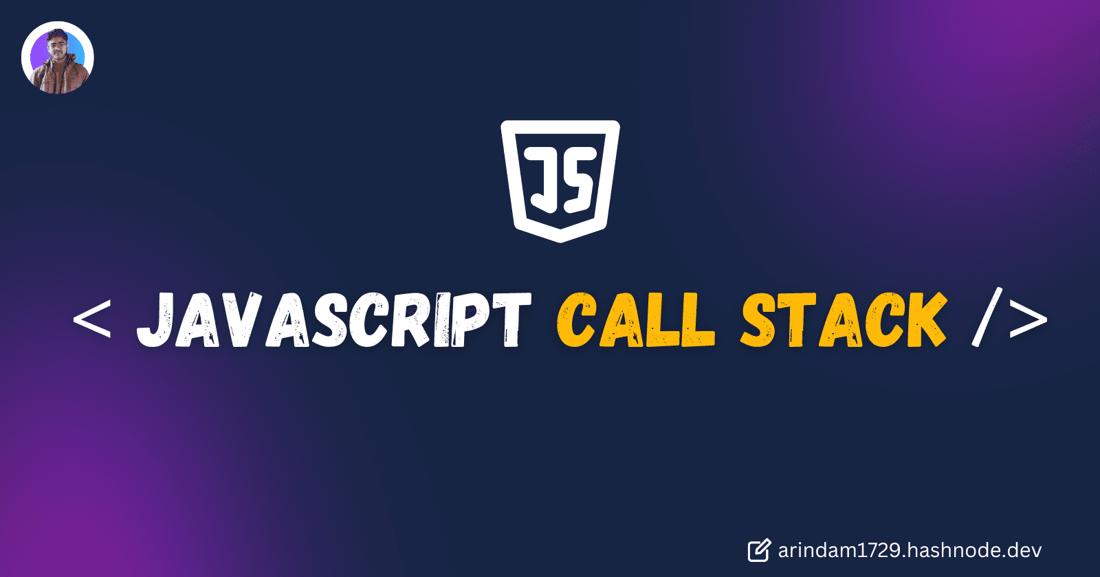 Understanding Javascript Call-Stack | Arindam Majumder